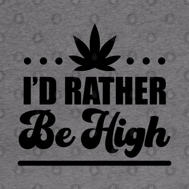 I'd Rather Be High by defytees